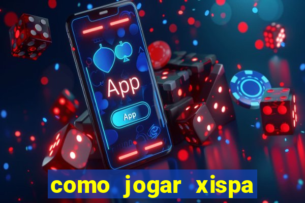 como jogar xispa no jogo do bicho